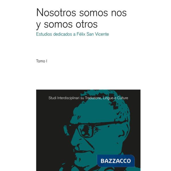 Nosotros somos nos y somos otros. Estudios dedicados a Félix San Vicente