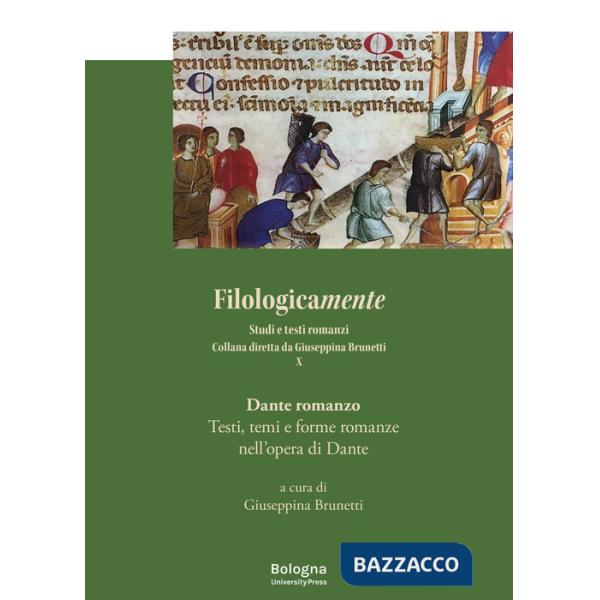 Dante romanzo. Testi, temi e forme romanze nell'opera di Dante