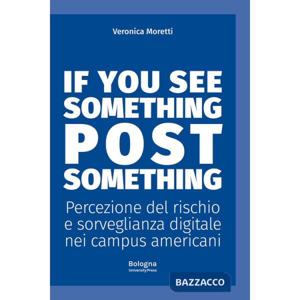 If you see something post something. Percezione del rischio e sorveglianza digitale nei campus americani