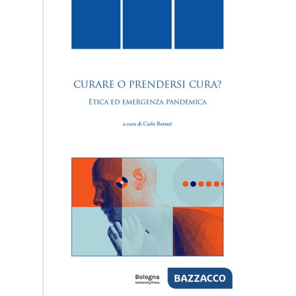 Curare o prendersi cura? Etica ed emergenza pandemica