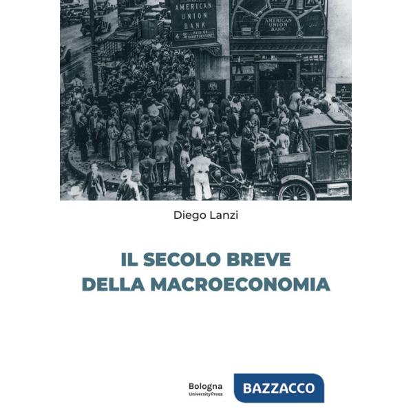 Secolo breve della macroeconomia (Il)