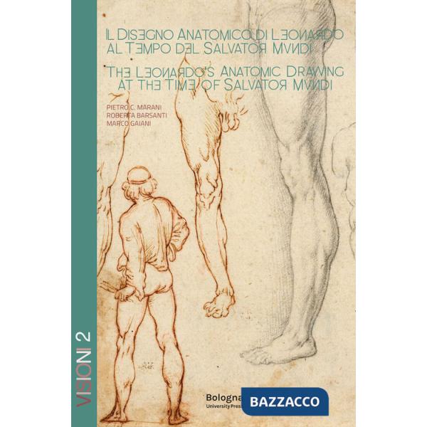 Disegno anatomico di Leonardo al tempo del Salvator Mundi-The Leonardo's anatomic drawing at the time of Salvator Mundi (Il)