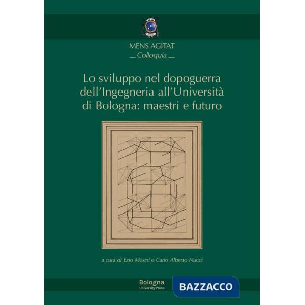 Sviluppo nel dopoguerra dell'Ingegneria all'Università di Bologna: maestri e futuro (Lo)
