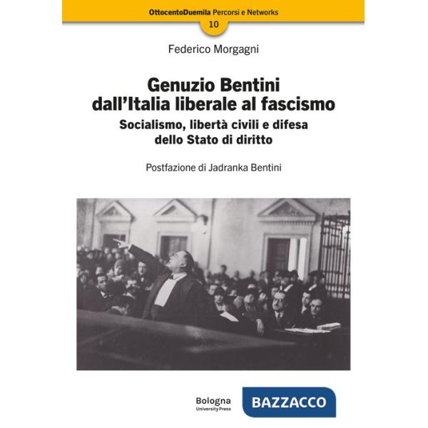 Genuzio Bentini dall'Italia liberale al fascismo. Socialismo, libertà civili e difesa dello Stato di diritto