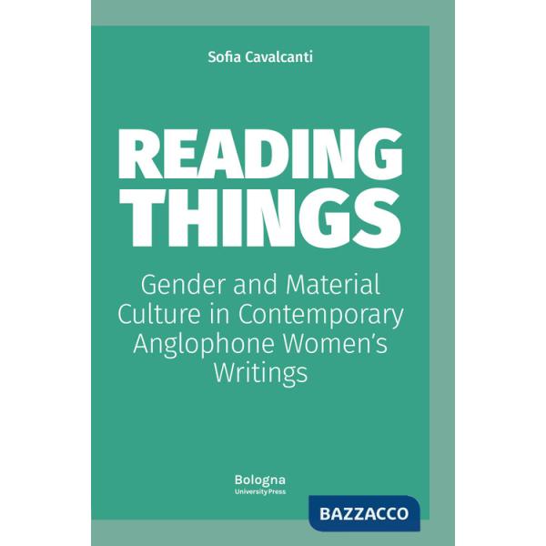 Reading things gender and material culture in contemporary anglophone women?s writings