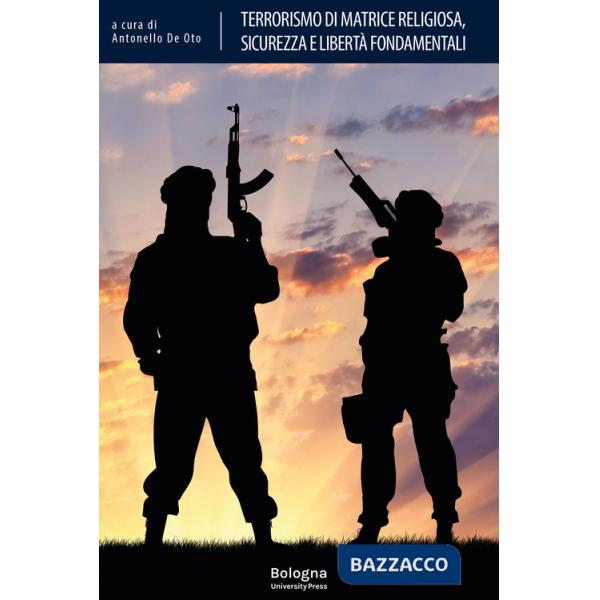 Terrorismo di matrice religiosa, sicurezza e libertà fondamentali