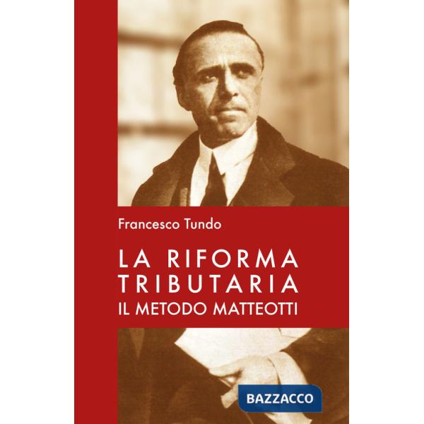 Riforma tributaria. Il metodo Matteotti (La)