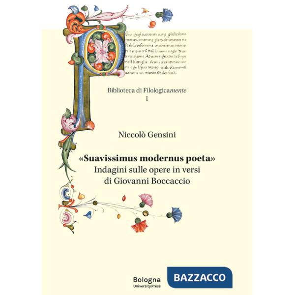 «Suavissimus modernus poeta». Indagini sulle opere in versi di Giovanni Boccaccio