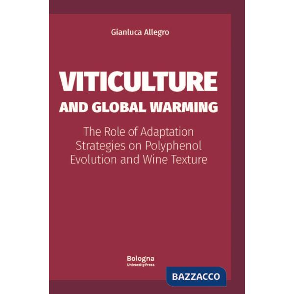 Viticulture and Global Warming. The Role of Adaptation Strategies on Polyphenol Evolution and Wine Texture
