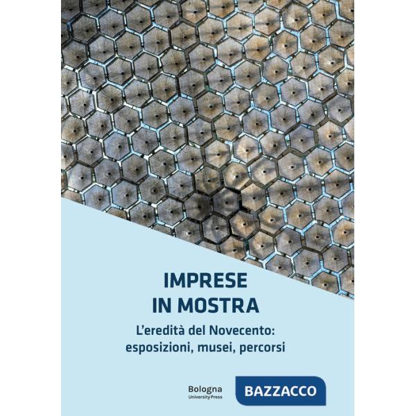 Imprese in mostra. L'eredità del Novecento: esposizioni, musei, percorsi