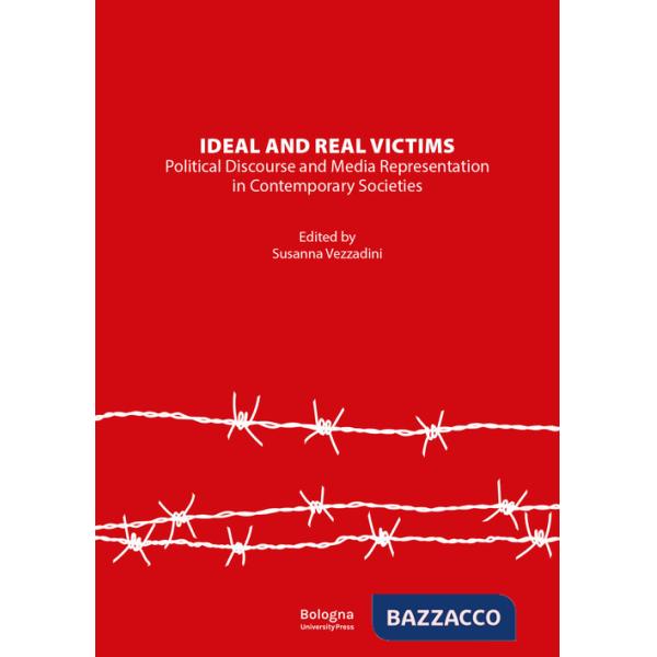 Ideal and real victims. Political discourse and media representation in contemporary societies