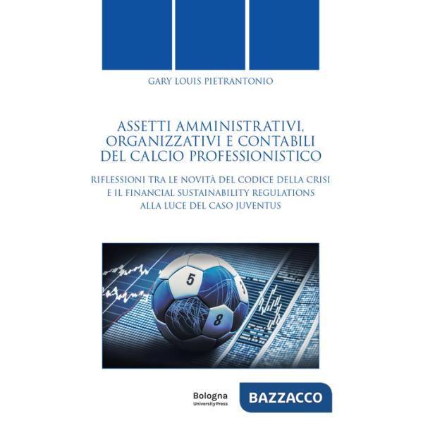 Assetti amministrativi, organizzativi e contabili del calcio professionistico. Riflessioni tra le novità del Codice della Crisi 
