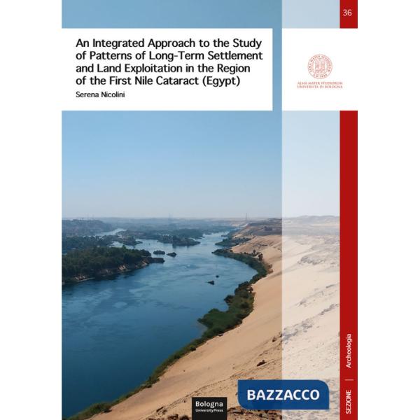 Integreted appproach to the study of patterns of long-term settlement and land exploitation in the region of the first Nile cata
