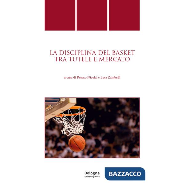 Discipina del basket tra tutele e mercato (La)