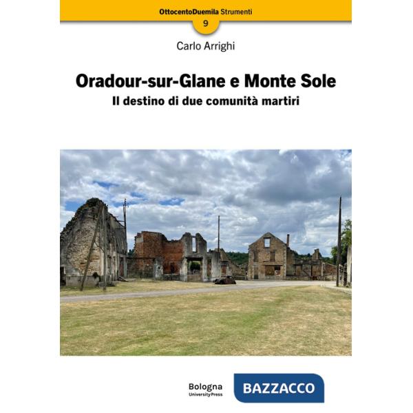 Oradour-sur-Glane e Monte Sole. Il destino di due comunità martiri