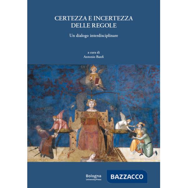 Certezza e incertezza delle regole. Un dialogo interdisciplinare