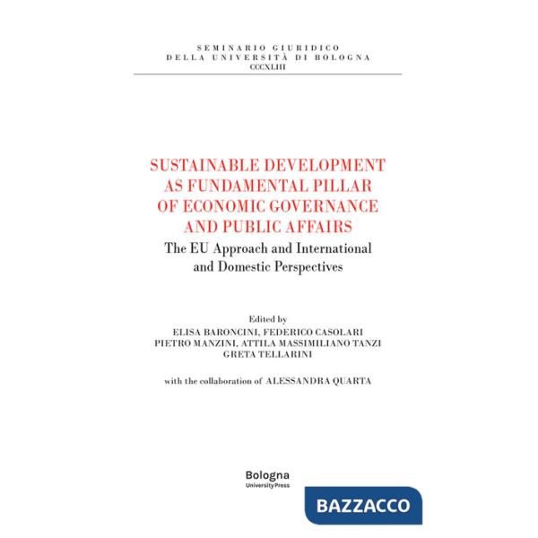 Sustainable development as fundamental pillar of economic governance and public affairs. The EU approach and international and d