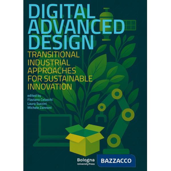 Digital advanced design. Transitional industrial approaches for sustainable innovation