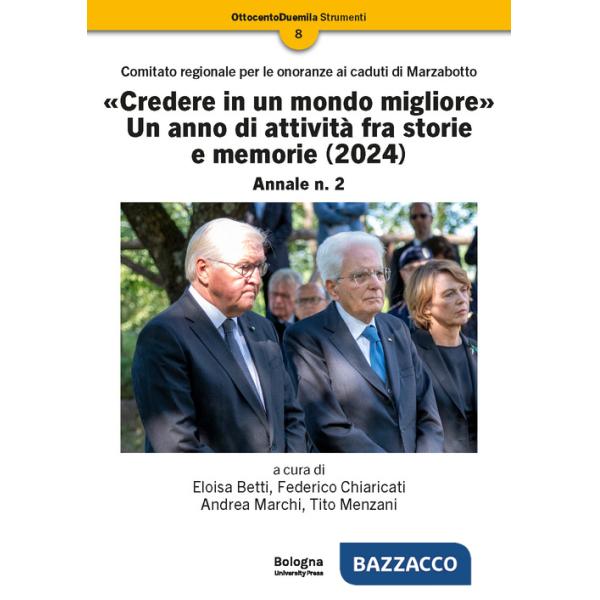 «Credere in un mondo migliore». Un anno di attività fra storie e memorie (2024). Comitato regionale per le onoranze ai caduti di