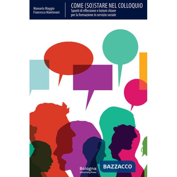 Come (so)stare nel colloquio. Spunti di riflessione e lezioni chiave per la formazione in servizio sociale