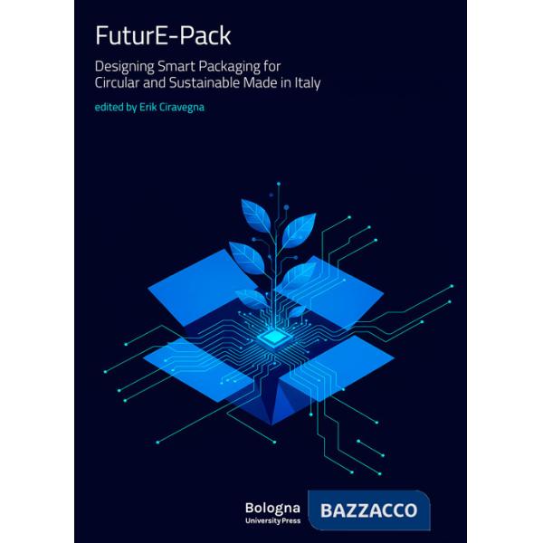 FuturE-Pack. Designing Smart Packaging for Circular and Sustainable Made in Italy