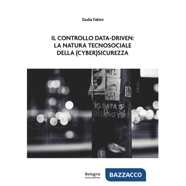 Controllo data-driven: la natura tecnosociale della (cyber)sicurezza (Il)