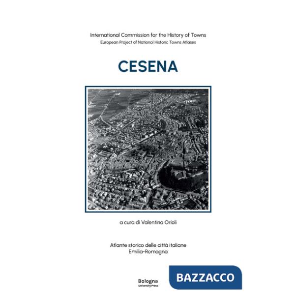 Cesena. Atlante storico delle città italiane. Emilia-Romagna