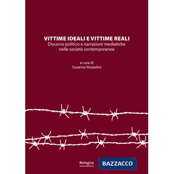 Vittime ideali e vittime reali. Discorso politico e narrazioni mediatiche nelle società contemporanee