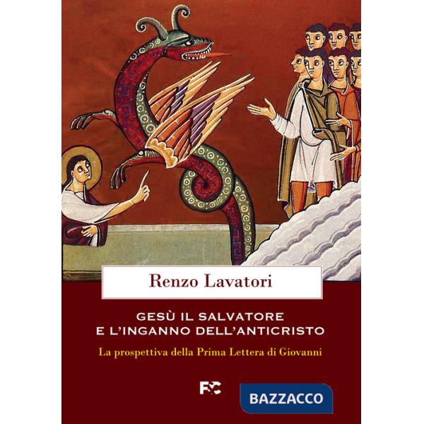 Gesù, il salvatore e l'inganno dell'anticristo. La prospettiva della Prima Lettera di Giovanni