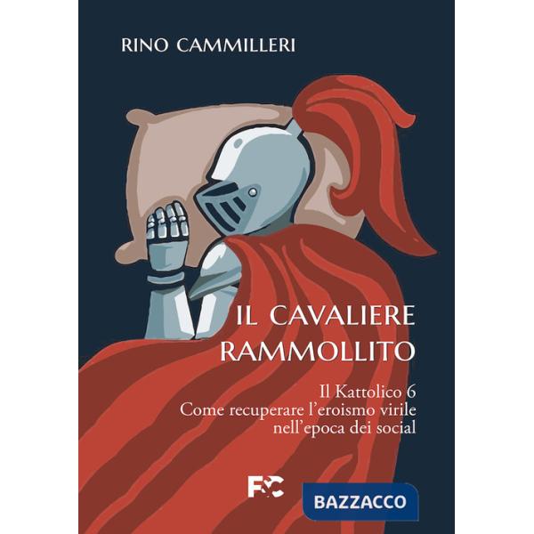 Kattolico (Il). Vol. 6: Il cavaliere rammollito