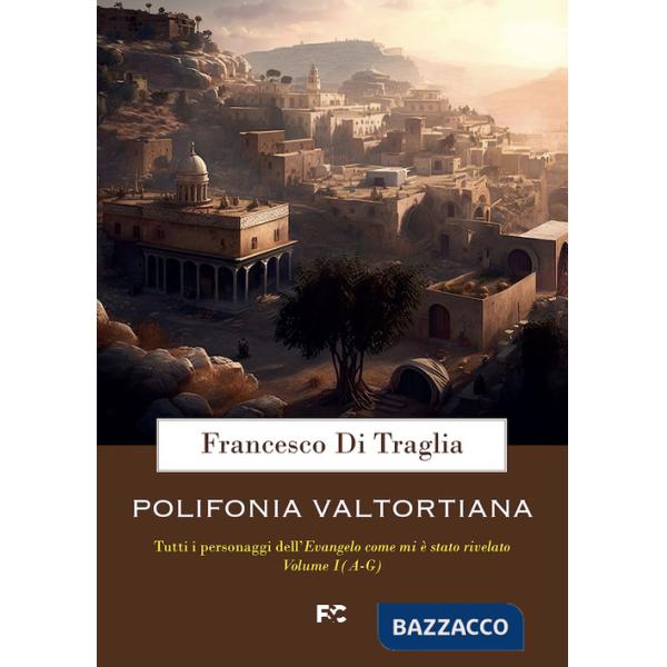 Polifonia valtortiana. Vol. 1: A-G