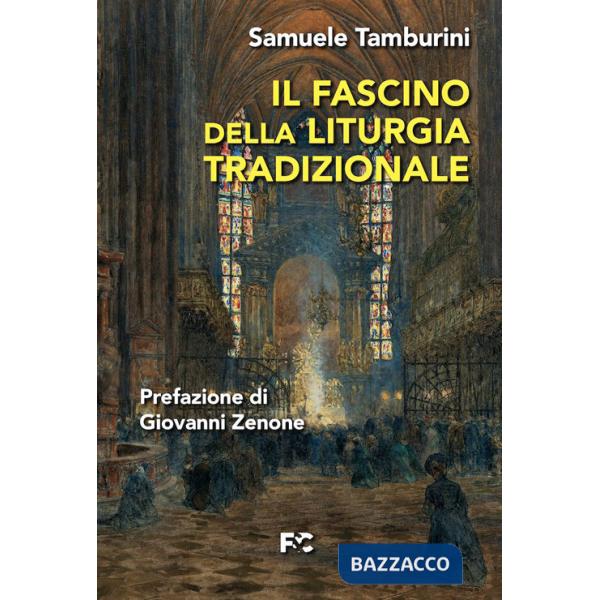 Fascino della liturgia tradizionale (Il)