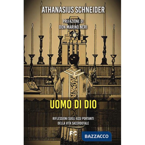 Uomo di Dio. Riflessioni sugli assi portanti della vita sacerdotale