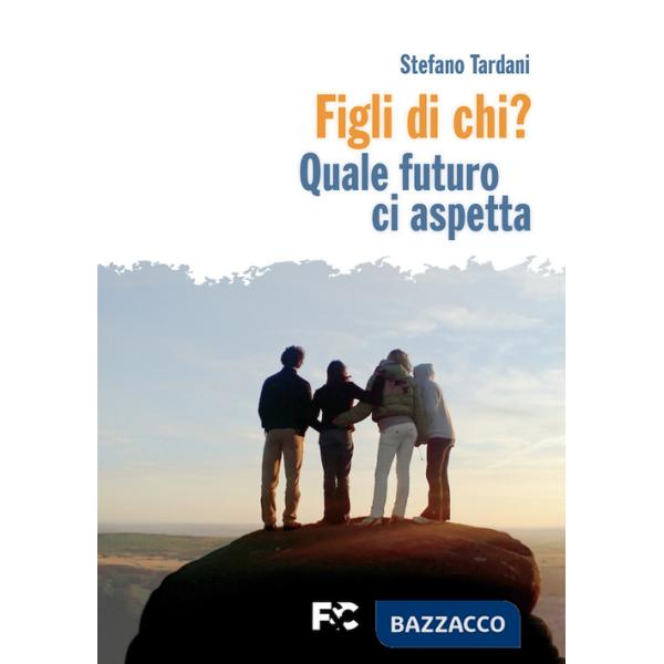 Figli di chi? Quale futuro ci aspetta