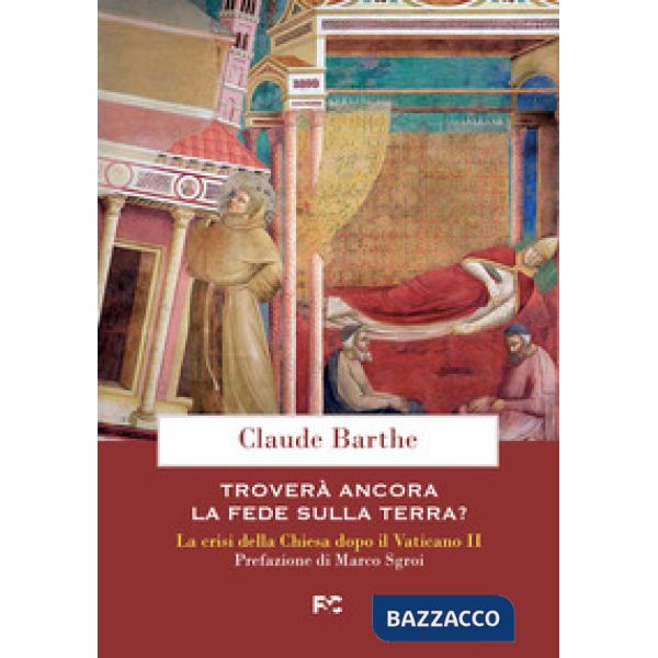 Troverà ancora la fede sulla terra? La crisi della Chiesa dopo il Vaticano II