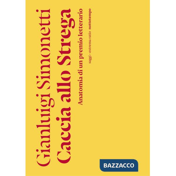 Caccia allo Strega. Anatomia di un premio letterario