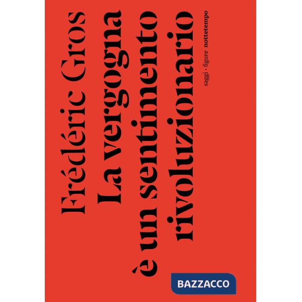 Vergogna è un sentimento rivoluzionario (La)