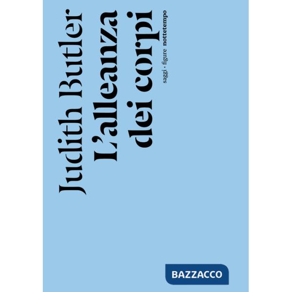 Alleanza dei corpi. Note per una teoria performativa dell'azione collettiva (L')