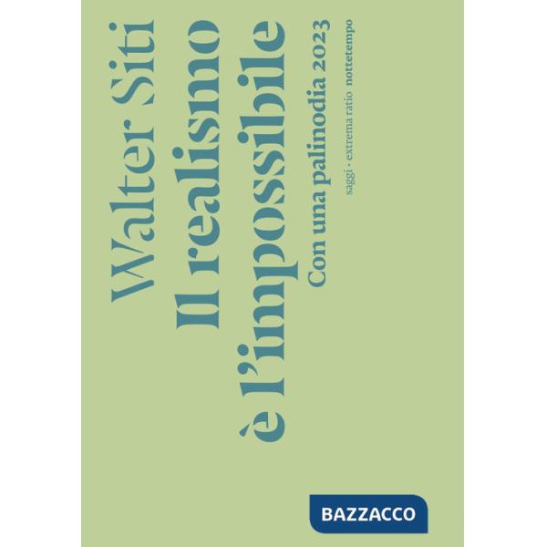 Realismo è l'impossibile. Con una palinodia 2023. Nuova ediz. (Il)