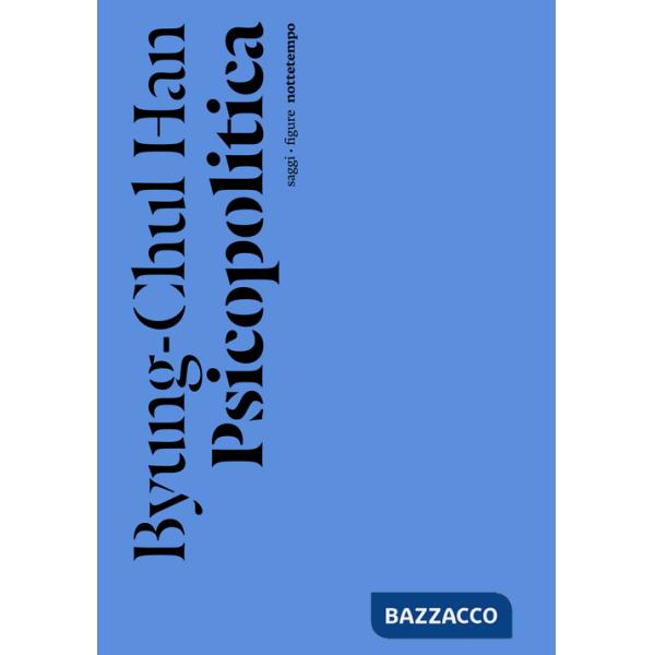 Psicopolitica. Il neoliberismo e le nuove tecniche del potere
