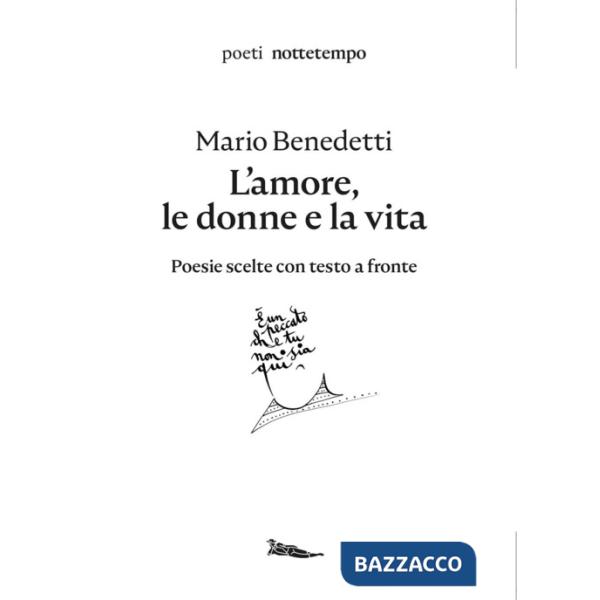 Amore, le donne e la vita. Poesie scelte. Testo spagnolo a fronte (L')