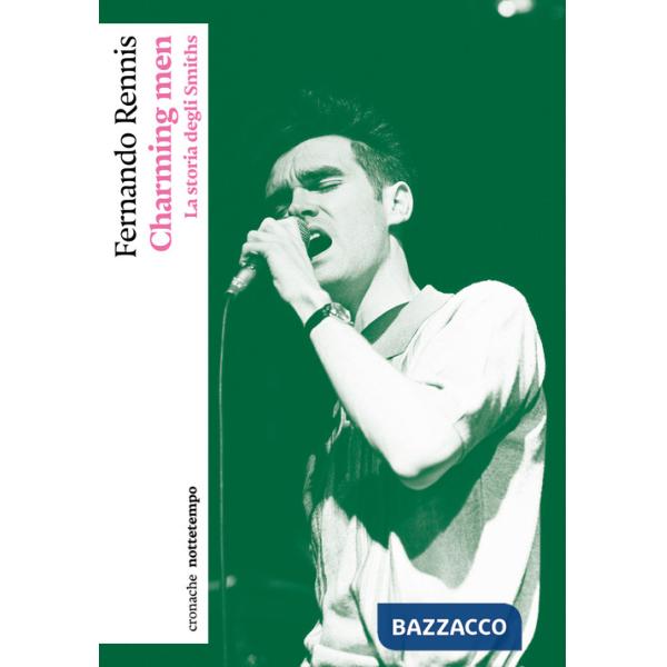 Charming men. La storia degli Smiths