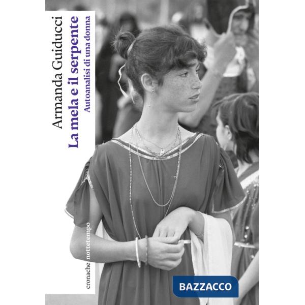 Mela e il serpente. Autoanalisi di una donna (La)