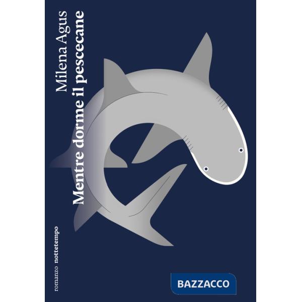 Mentre dorme il pescecane. Nuova ediz.