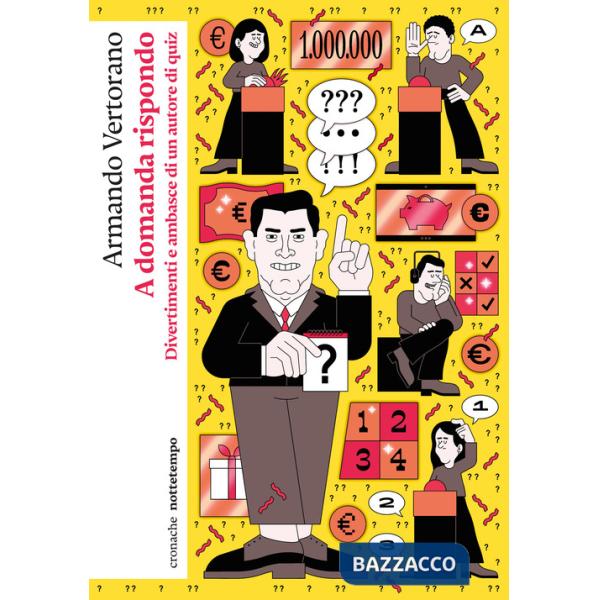 A domanda rispondo. Divertimenti e ambasce di un autore di quiz