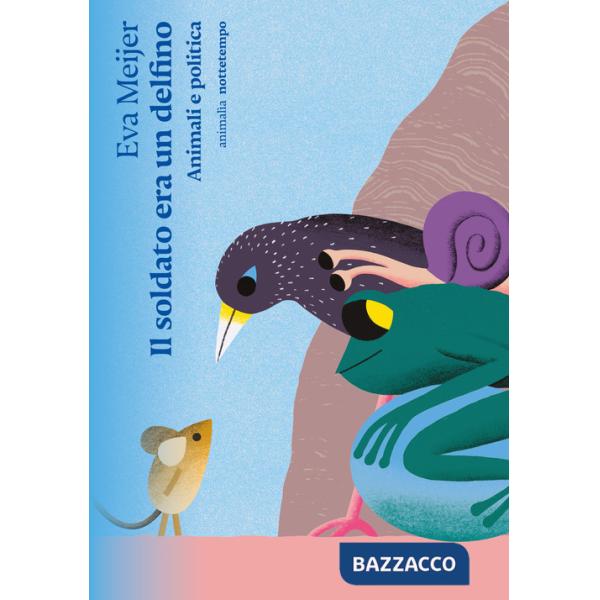 Soldato era un delfino. Animali e politica (Il)
