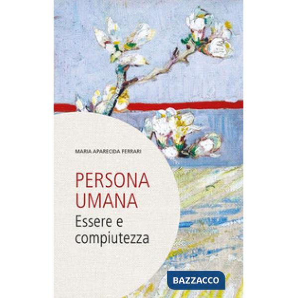 Persona umana. Essere e compiutezza
