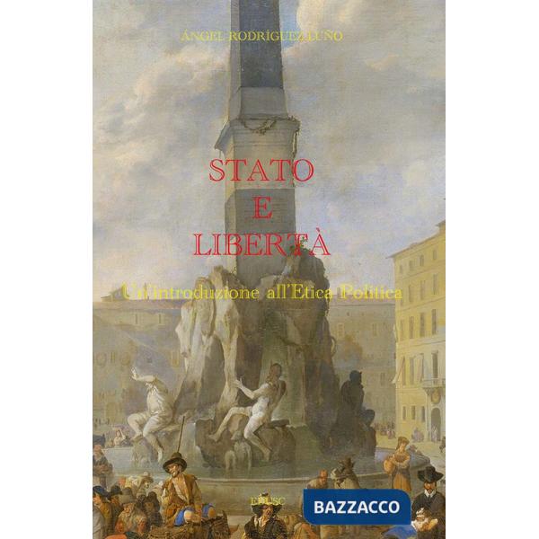 Stato e libertà. Un'introduzione all'etica politica