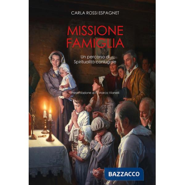 Missione famiglia. Un percorso di spiritualità coniugale