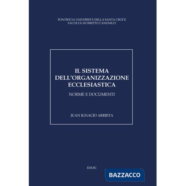 Sistema dell'organizzazione ecclesiastica. Norme e documenti (Il)